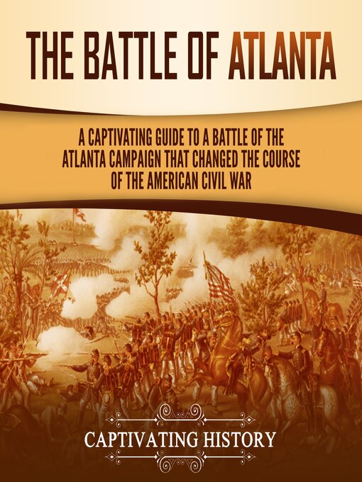 Title details for The Battle of Atlanta by Captivating History - Available